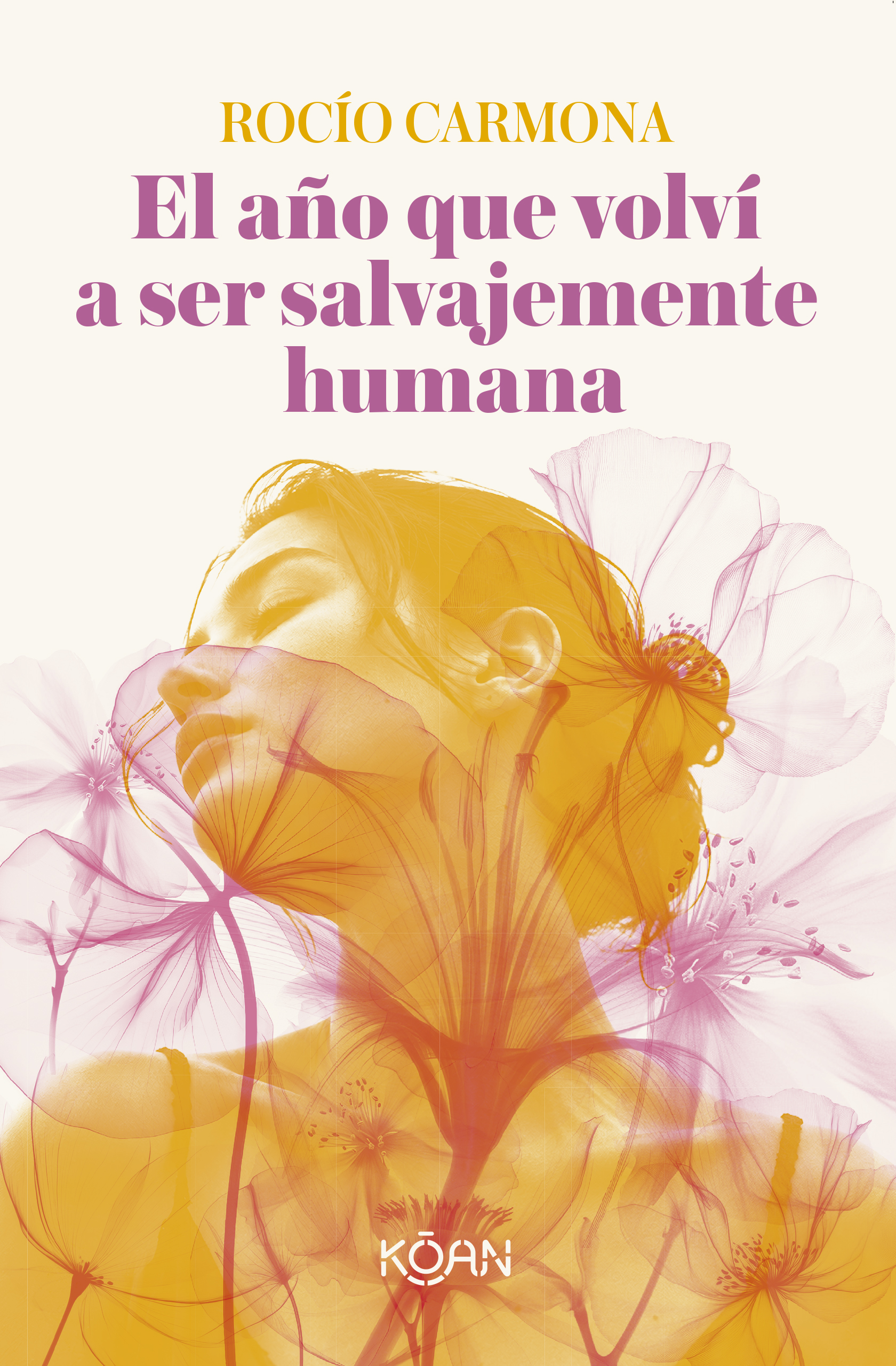 Portada de «El año que volví a ser salvajemente humana», de Rocío Carmona