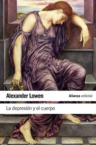 Portada de La depresión y el cuerpo. La base biológica de la fe y la realidad