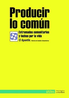 Portada de Producir lo común. Entramados comunitarios y luchas por la vida