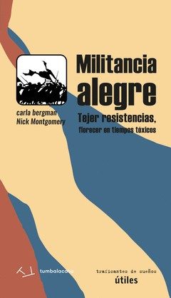 Portada de Militancia alegre. Tejer resistencias, florecer en tiempos tóxicos
