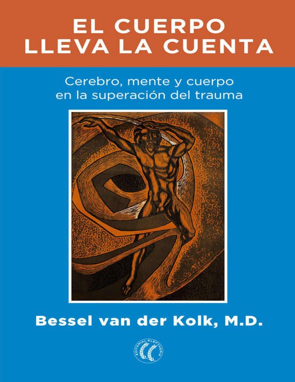 Portada de El cuerpo lleva la cuenta. Cerebro, mente y cuerpo en la superación del trauma