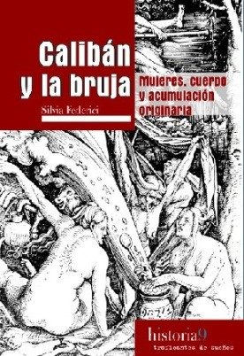 Portada de Calibán y la bruja. Mujeres, cuerpo y acumulación originaria