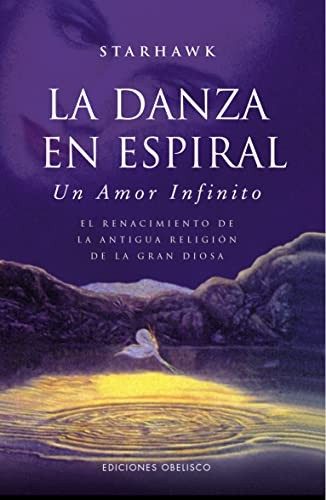 Portada de La danza en espiral. Un amor infinito. El renacimiento de la antigua religión de la Gran Diosa