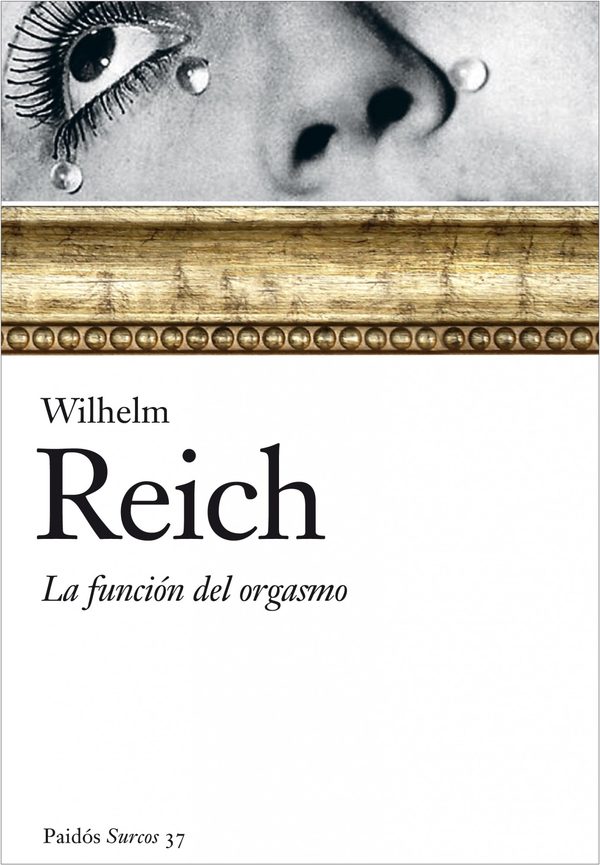 Portada de La función del orgasmo. El descubrimiento del orgón. Problemas económico-sexuales de la energía biológica