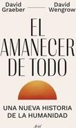 Portada de El amanecer de todo. Una nueva historia de la humanidad
