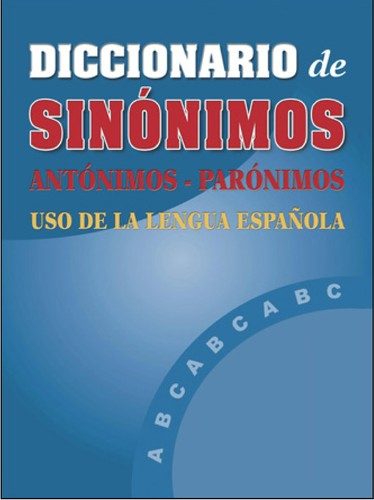 Portada de Diccionario de sinónimos, antónimos, parónimos