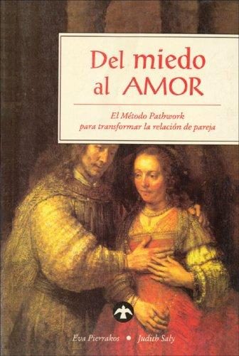 Portada de Del miedo al amor. El método Pathwork para transformar la relación de pareja