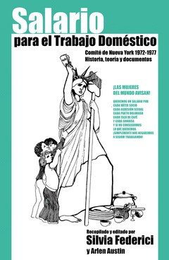 Portada de Salario para el Trabajo Doméstico. Comité de Nueva York 1972-1977: Historia, teoría y documentos