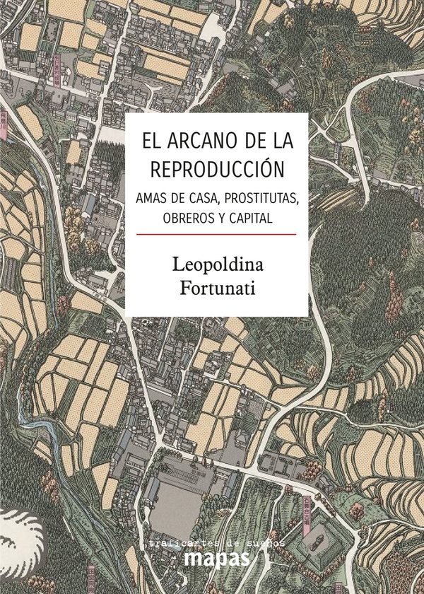 Portada de El arcano de la reproducción. Amas de casa, prostitutas, obreros y capital