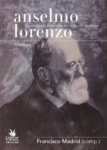 Portada de Anselmo Lorenzo, un militante proletario en el ojo del huracán (Antología)