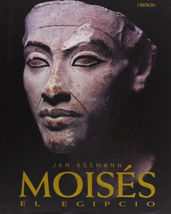 Portada de Moisés el egipcio. Un estudio sobre la memoria de Egipto en el monoteísmo occidental