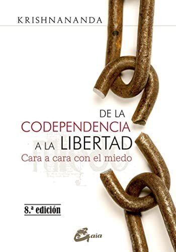 Portada de De la codependencia a la libertad. Cara a cara con el miedo