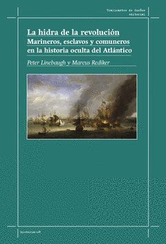 Portada de La hidra de la revolución. Marineros, esclavos y comuneros en la historia oculta del Atlántico