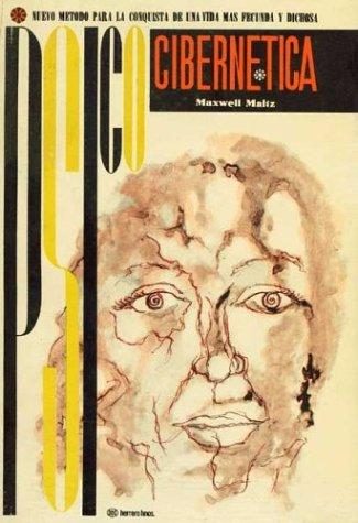 Portada de Psico-cibernética. Método para la conquista de una vida más fecunda y dichosa