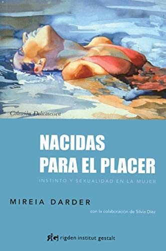 Portada de Nacidas para el placer. Instinto y sexualidad en la mujer