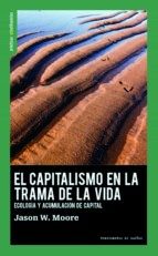 Portada de El capitalismo en la trama de la vida. Ecología y acumulación de capital