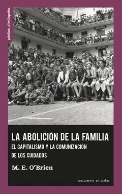 Portada de La abolición de la familia. El capitalismo y la comunización de los cuidados