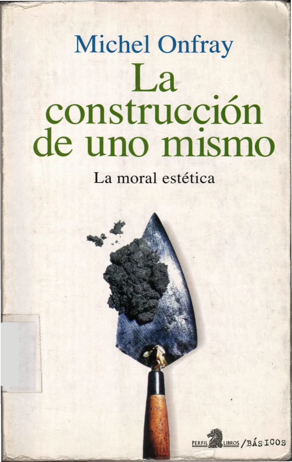 Portada de La construcción de uno mismo. La moral estética