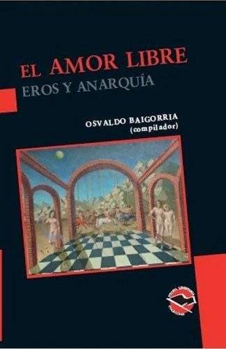 Portada de El amor libre. Eros y anarquía