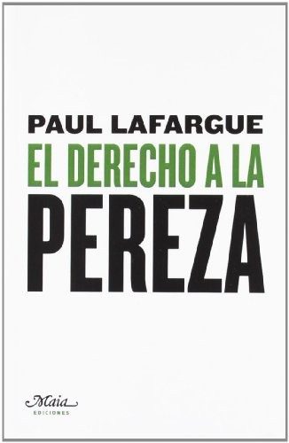 Portada de El derecho a la pereza. Refutación de El derecho al trabajo de 1848