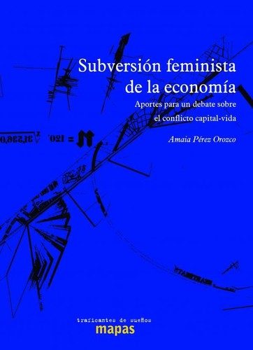 Portada de Subversión feminista de la economía. Aportes para un debate sobre el conflicto capital-vida