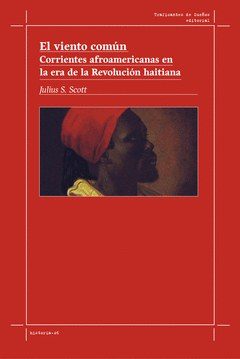 Portada de El viento común. Corrientes afroamericanas en la era de la Revolución haitiana