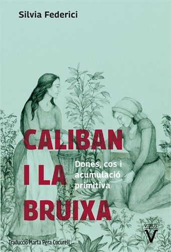 Portada de Caliban i la bruixa. Dones, cos i acumulació primitiva