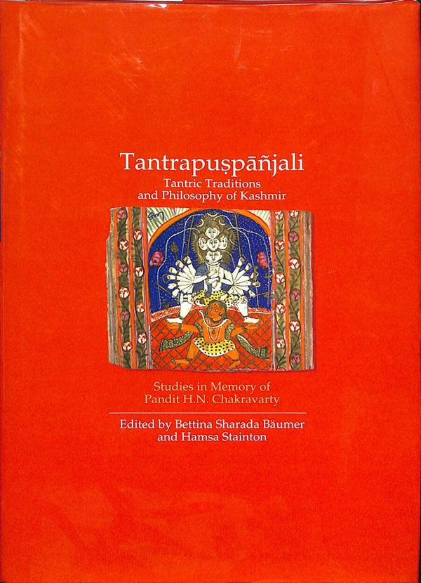 Portada de Tantrapuṣpāñjali. Tantric traditions and philosophy of Kashmir. Studies in memory of Pandit H. N. Chakravarty