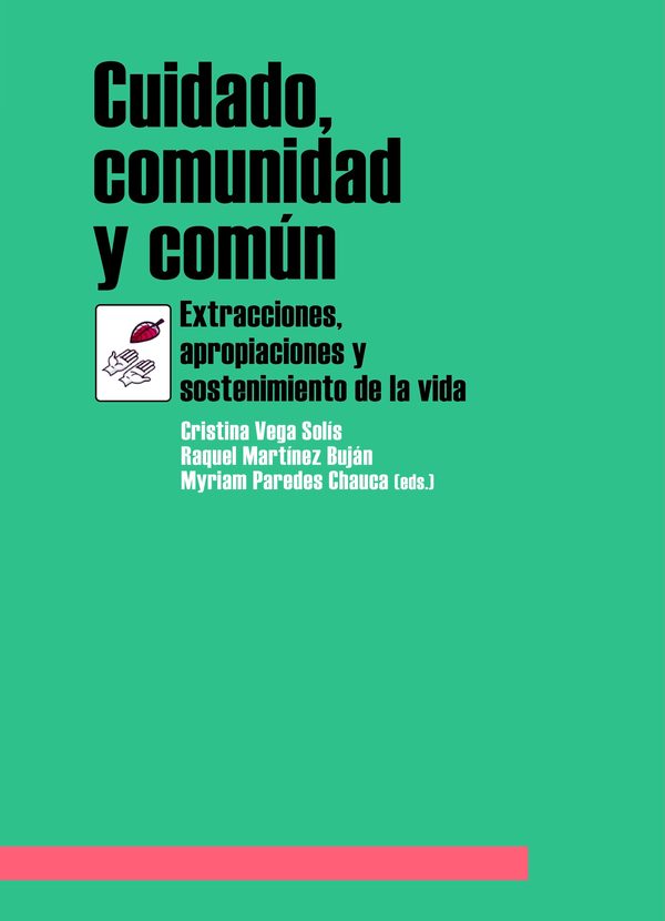 Portada de Cuidado, comunidad y común. Experiencias cooperativas en el sostenimiento de la vida